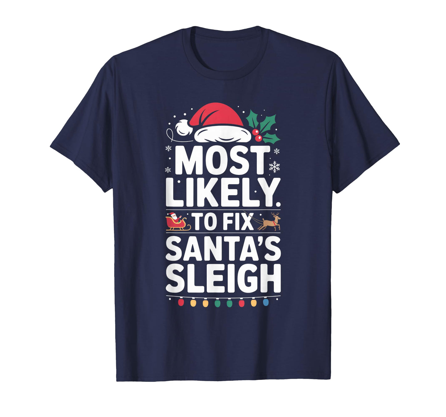 Most Likely to Fix Santa's Sleigh Funny Christmas Engineer T-Shirt