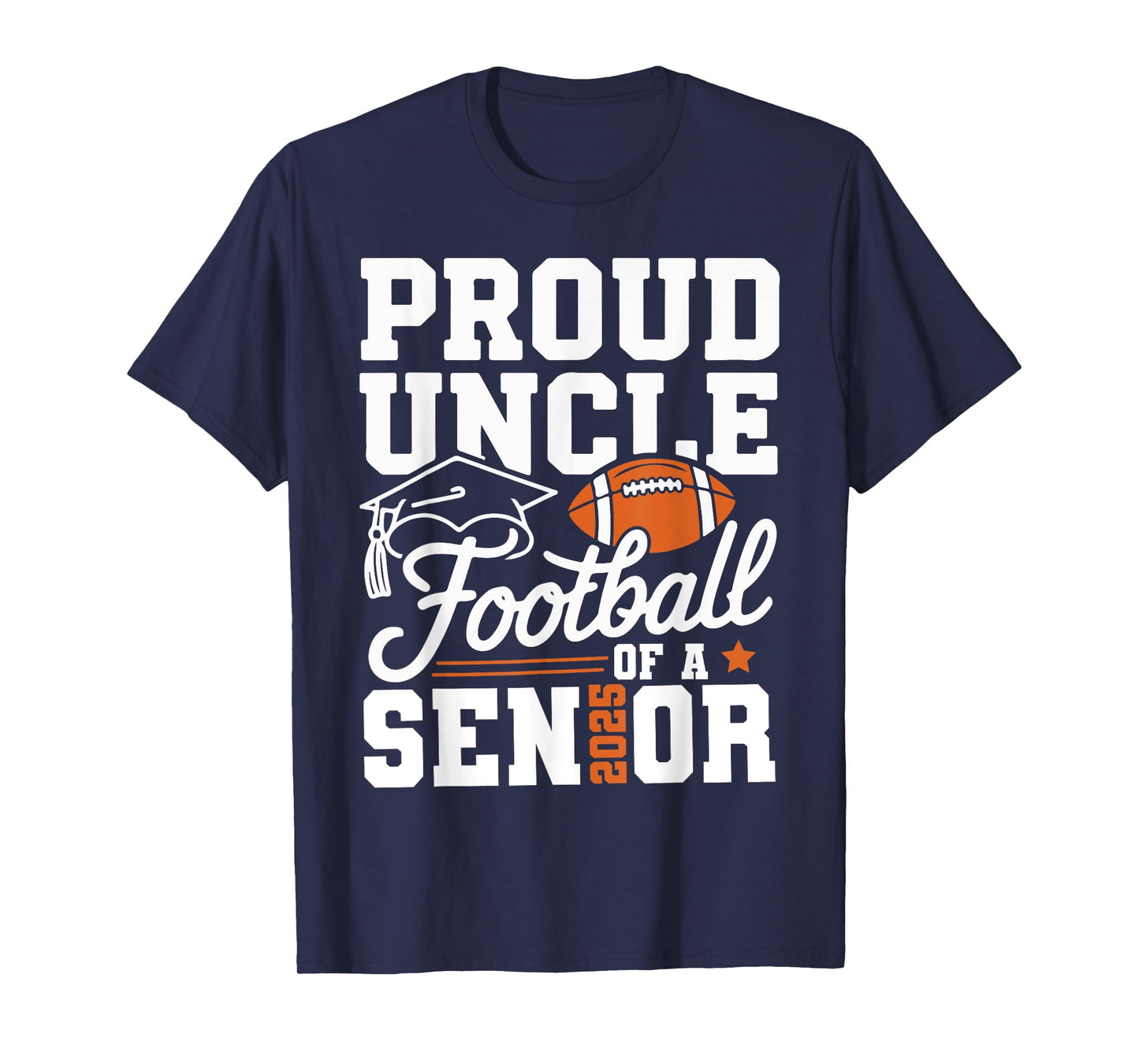 Proud Uncle Of Football Of A Senior 2025 Graduate Sport Love T-Shirt