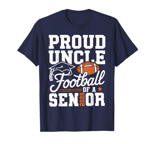 Proud Uncle Of Football Of A Senior 2025 Graduate Sport Love T-Shirt