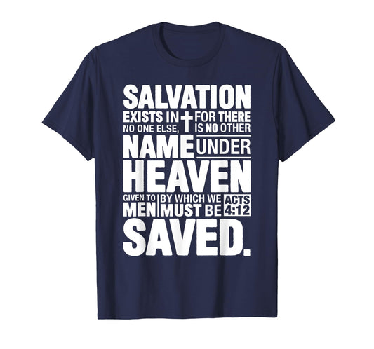 Acts 4:12 Salvation Exists In No One Else Christ Bible Verse T-Shirt