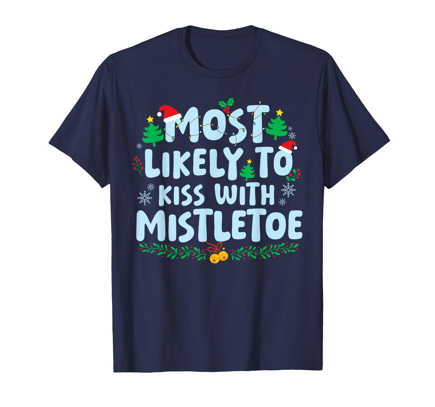 Most Likely to Kiss with Mistletoe Family Matching Christmas T-Shirt
