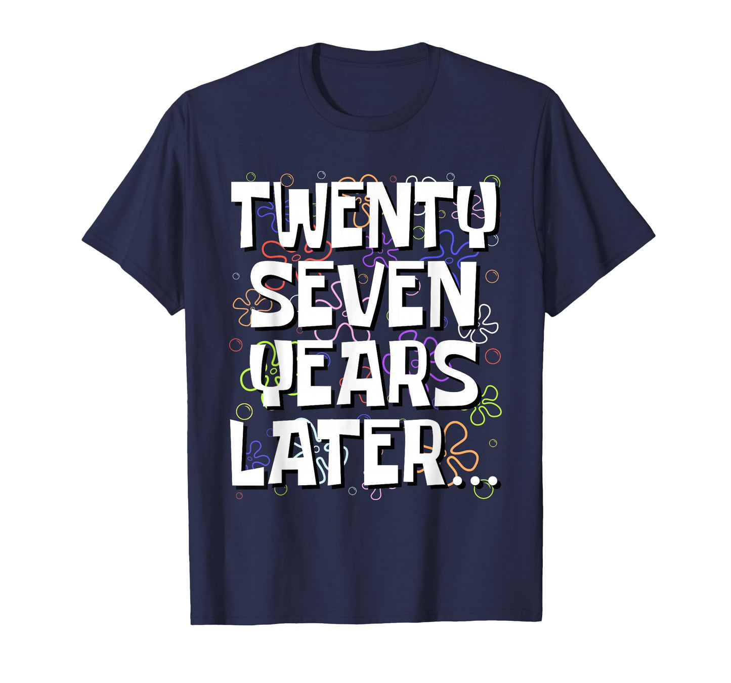 Twenty Seven Years Later Funny 27 Year Old 27th Birthday T-Shirt