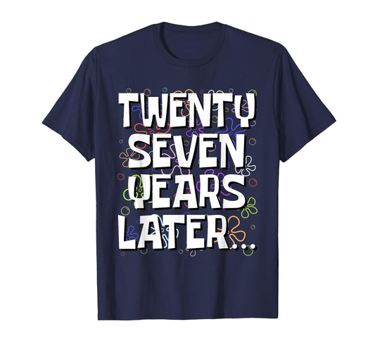 Twenty Seven Years Later Funny 27 Year Old 27th Birthday T-Shirt