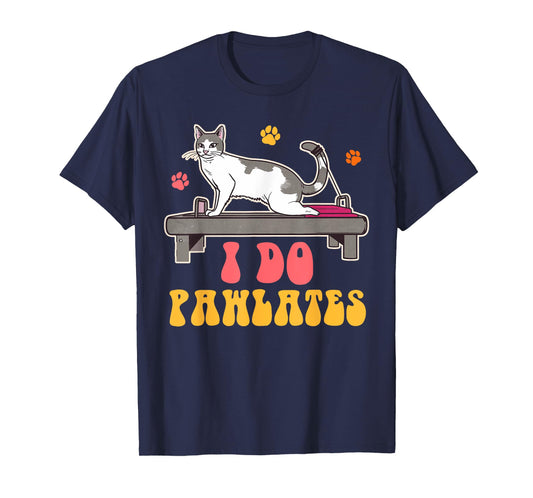 Funny Cat Mom Pilates Woman Workout Yoga Lover I Do Pawlates T-Shirt