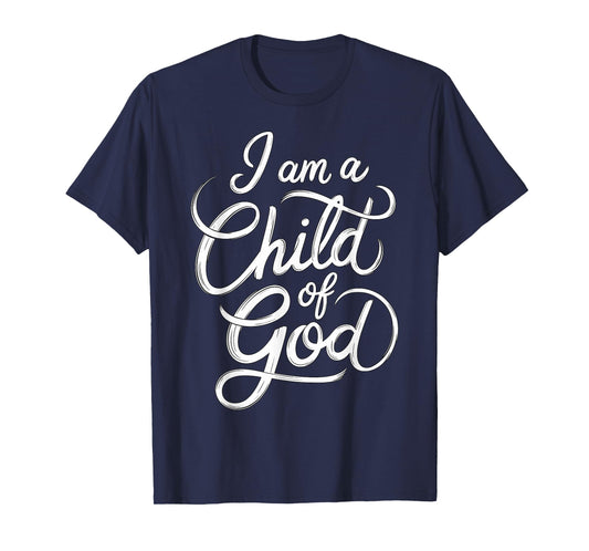 I am a Child of God Christian Jesus T-Shirt