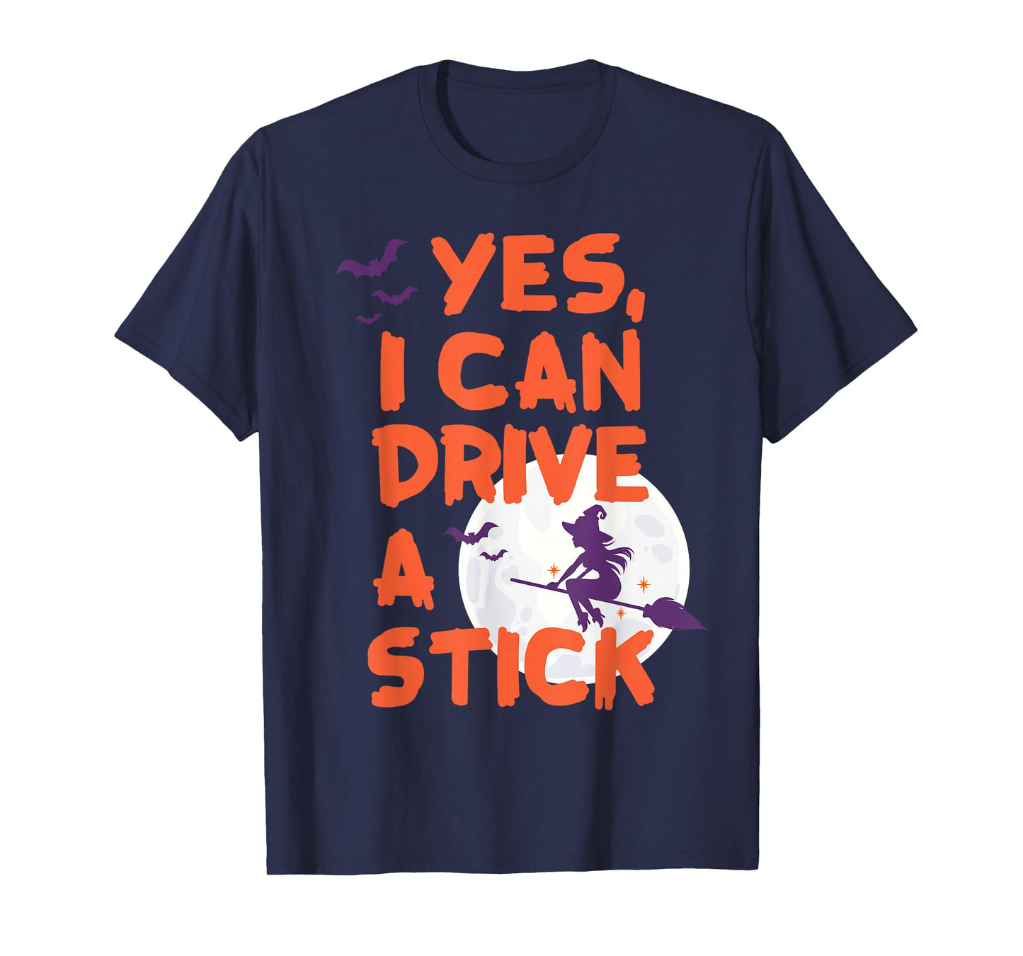 Yes I Can Drive A Stick Funny Witch Halloween Broomstick T-Shirt