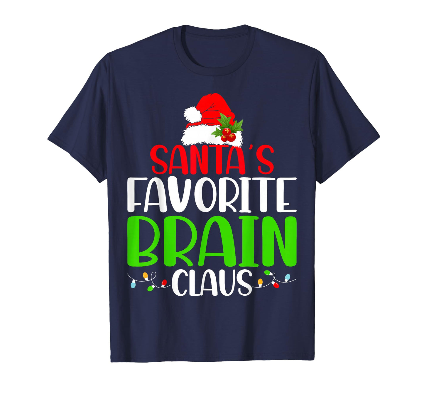 Christmas Santa’s Favorite Brain Claus Brain Cancer Warrior T-Shirt