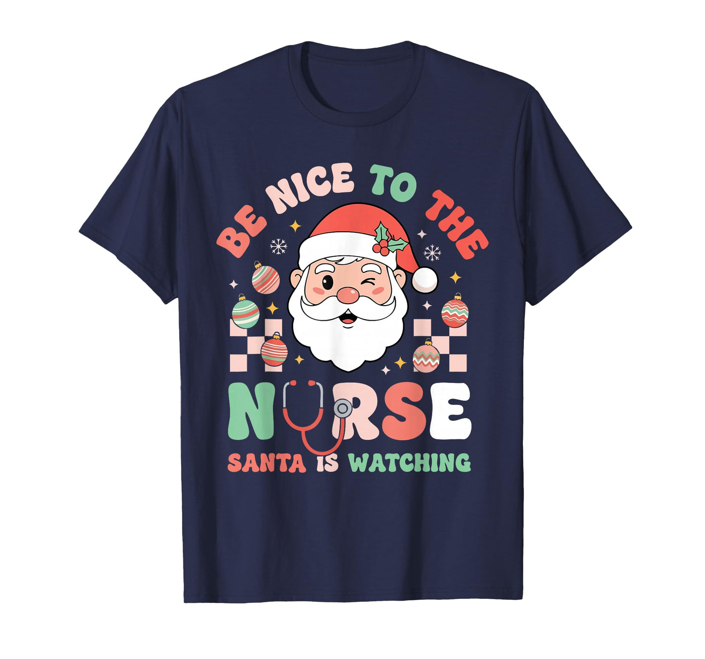 Nurse Christmas Shirt Be Nice to The Nurse Santa is Watching T-Shirt