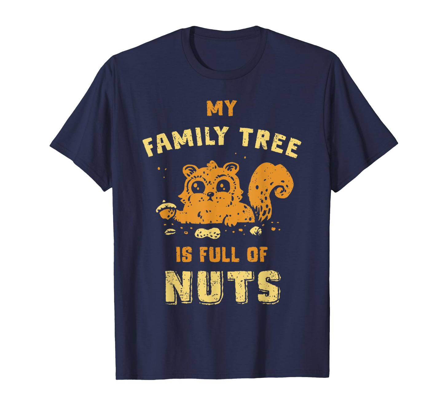 Vintage My Family Tree Is Full Of Nuts Nature Squirrel Lover T-Shirt