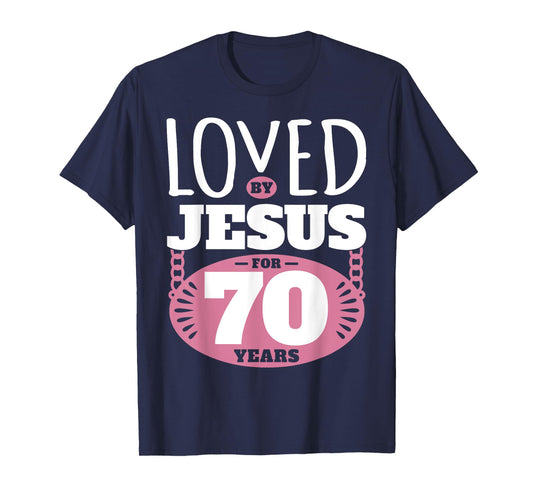 Loved By Jesus For 70 Years - 70th Birthday T-Shirt