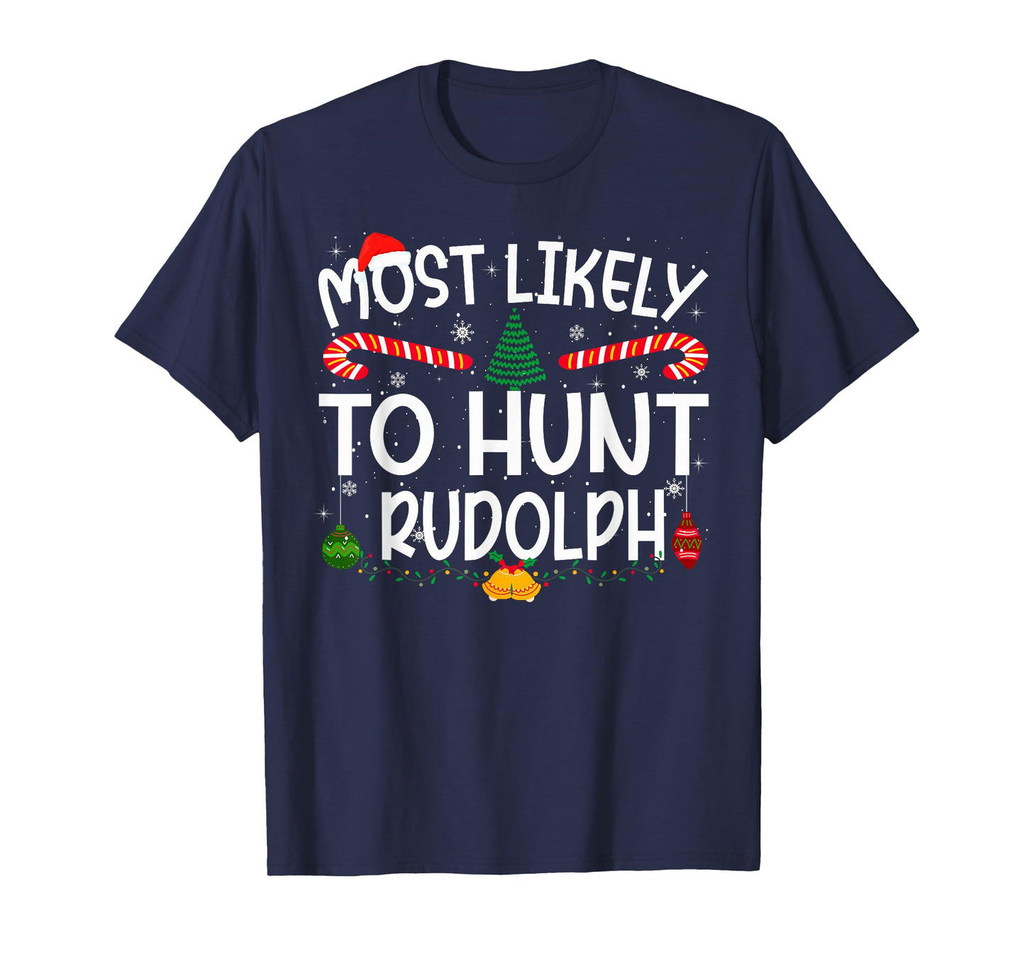 Family Matching Xmas Most Likely to Hunt Rudolph T-Shirt