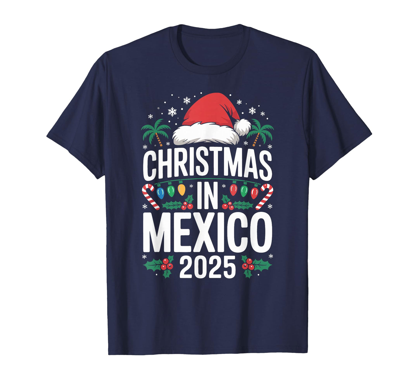 Fun Tropical Santa Hat and Lights, Christmas in Mexico 2025 T-Shirt