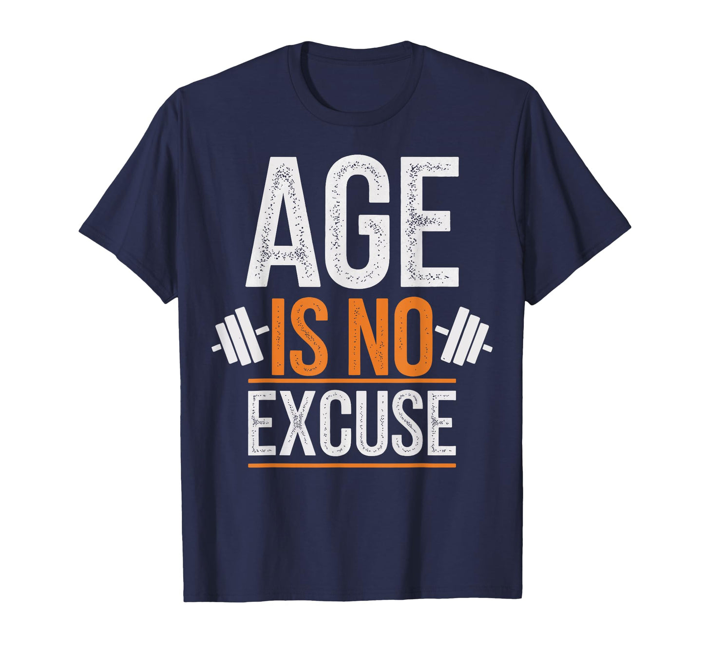 Age Is No Excuse Weightlifter Motivation T-Shirt