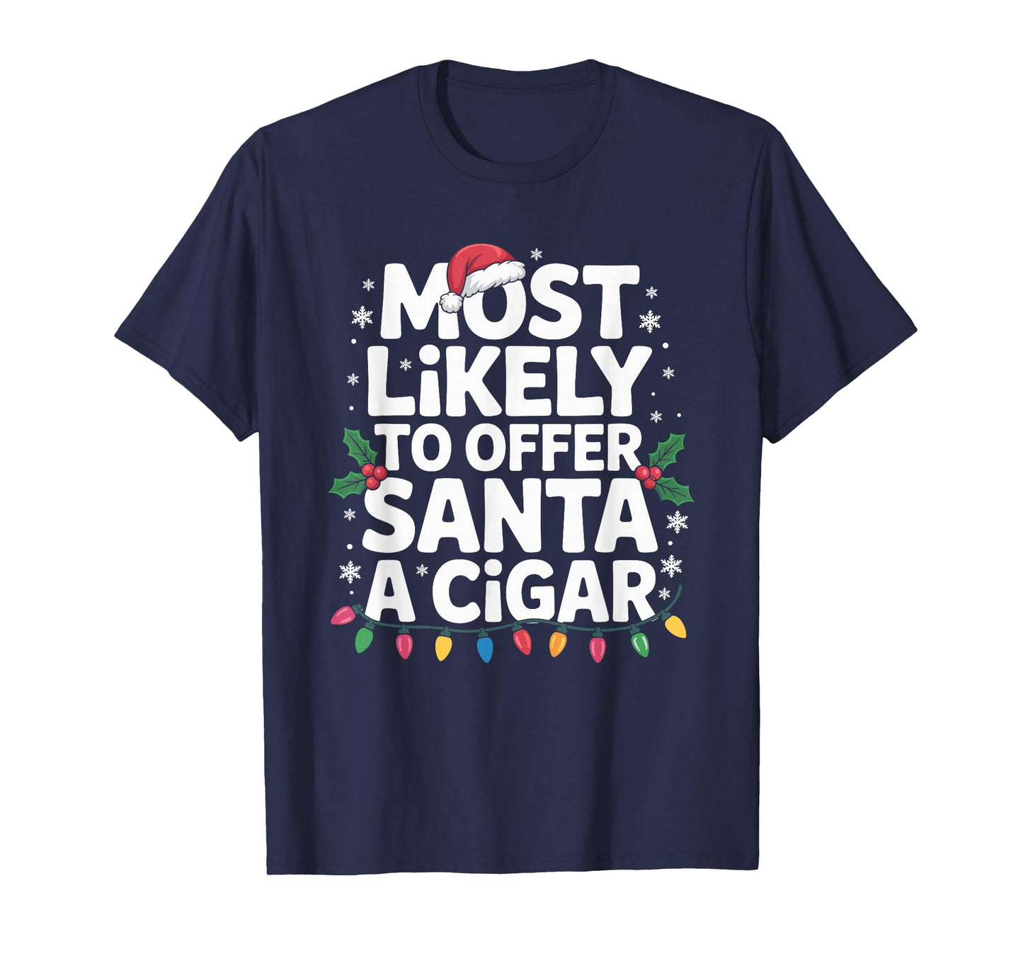 Most Likely to Offer Santa A Cigar Lovers Christmas T-Shirt