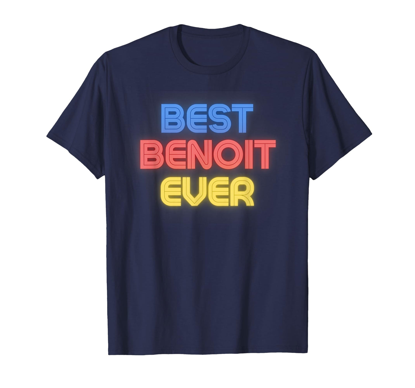 Best Benoit Ever - Funny Benoit Name Benoit T-Shirt