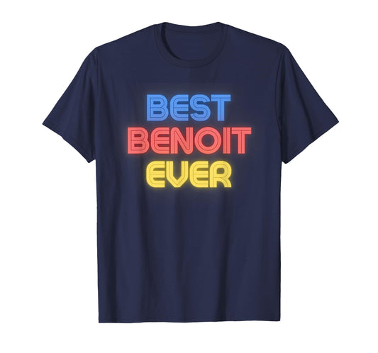 Best Benoit Ever - Funny Benoit Name Benoit T-Shirt