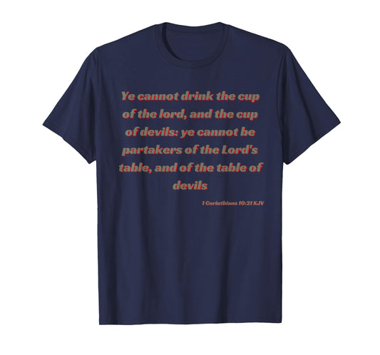 1 Corinthians 10:21 KJV Bible Verse Stand Firm in Your Faith T-Shirt