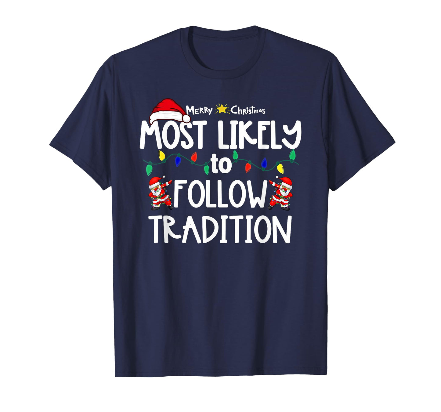 Most Likely to Christmas Shirt Matching Family Pajamas Funny T-Shirt