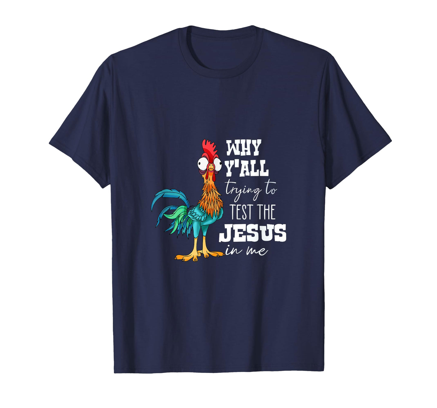 Why Y'all Trying to Test the Jesus in Me T-Shirt