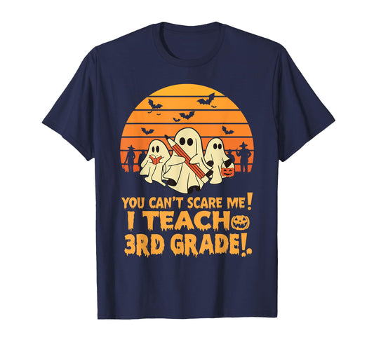 You Can't Scare Me I Teach 3rd grade Teacher Halloween Men Women Kids T-Shirt