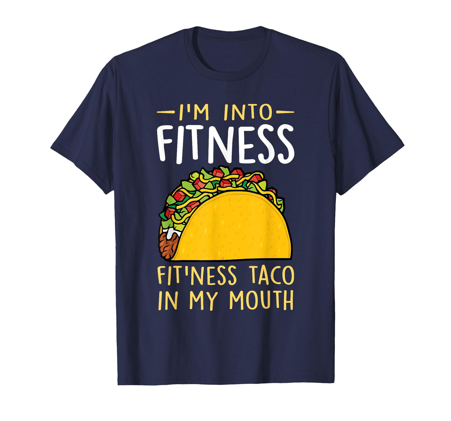 I'm into Fitness Taco in My Mouth Funny Taco Boys Girls T-Shirt