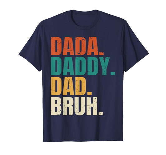 Dada Daddy Dad Bruh Fathers Day Funny Dad Bruh Men Daddy T-Shirt