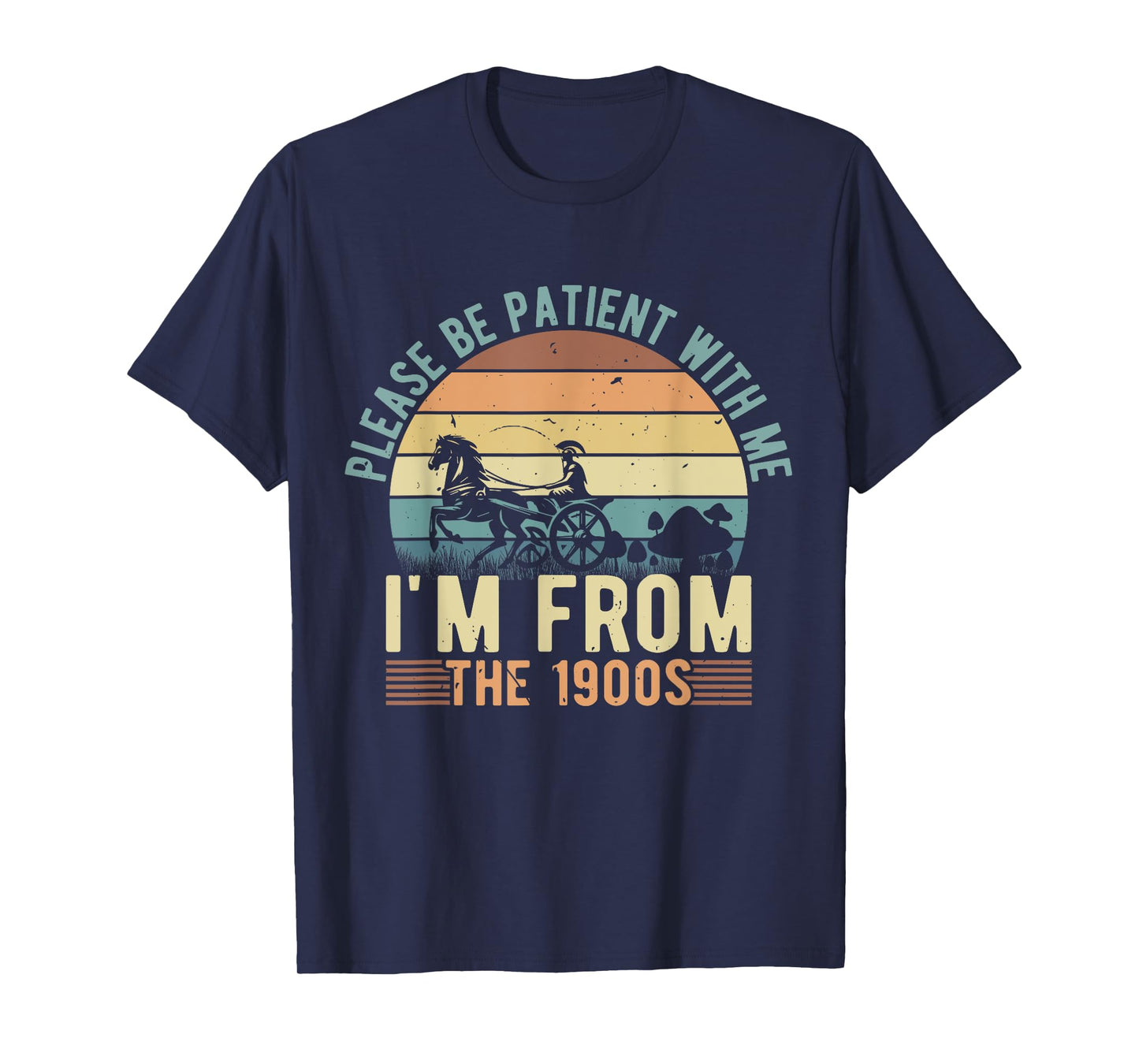 Please Be Patient With Me I'm From The 1900s Dad Joke Saying T-Shirt