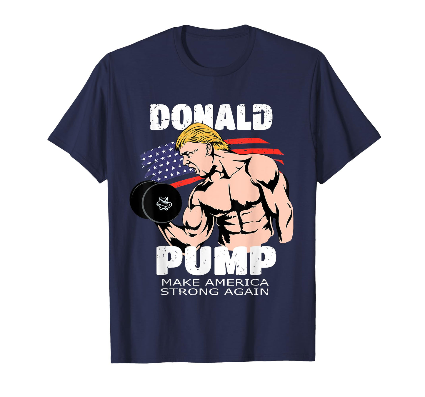 Funny Trump Gym Gift Donald Pump Muscle Weigh Lifting T-Shirt