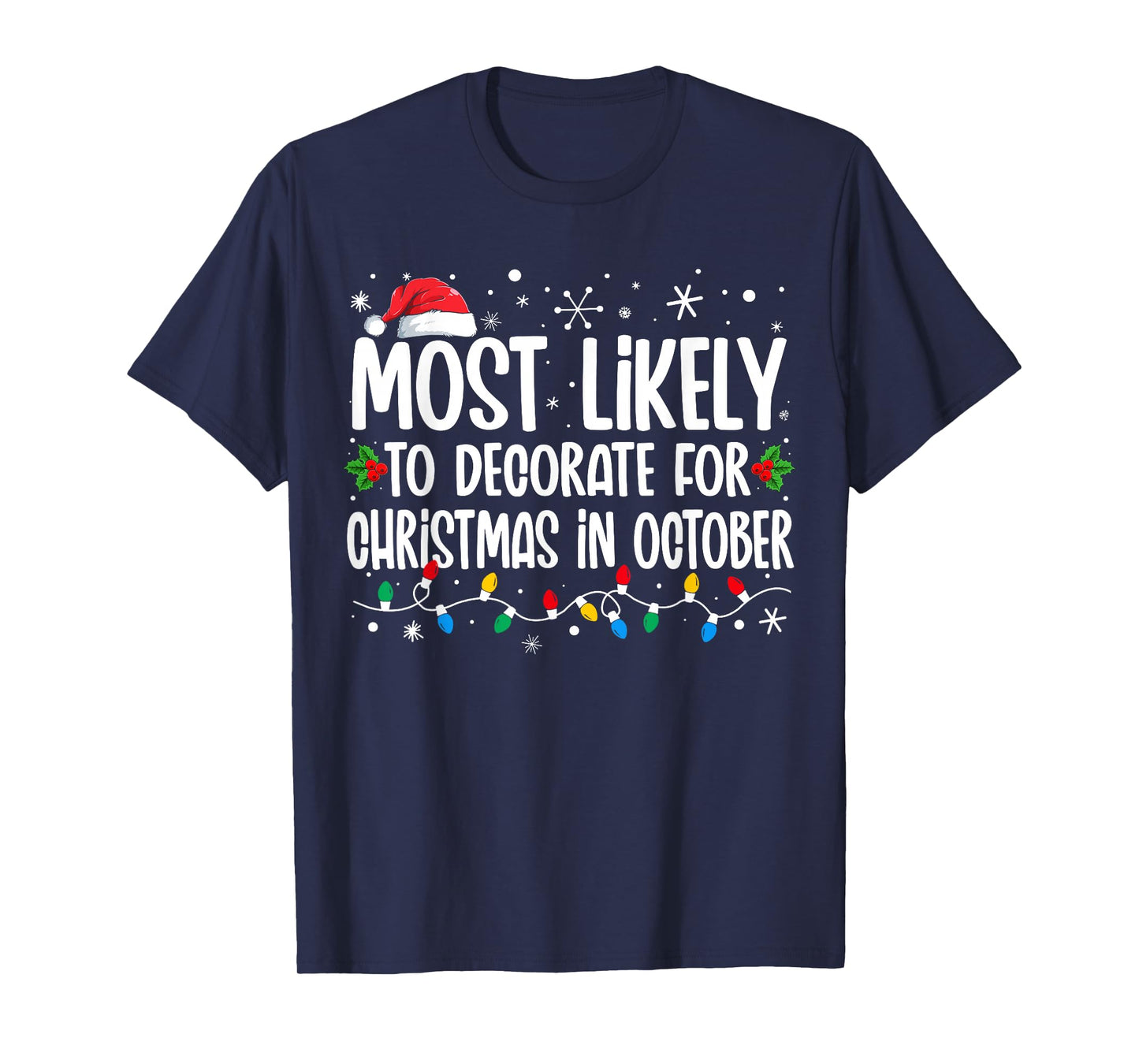 Most Likely To Decorate For Christmas In October Family Xmas T-Shirt