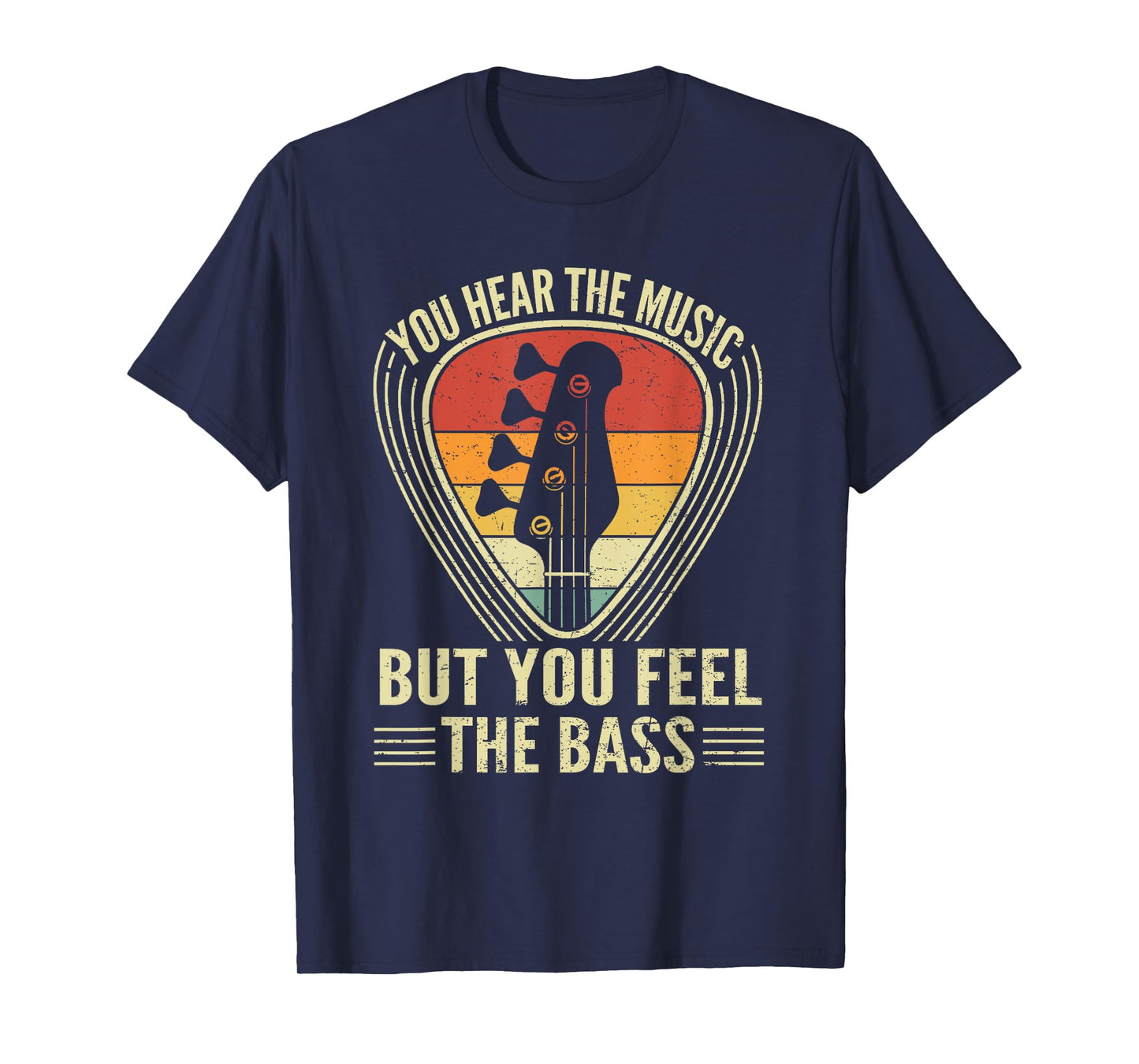 You Hear Music But You Feel The Bass Guitar Player Vintage T-Shirt