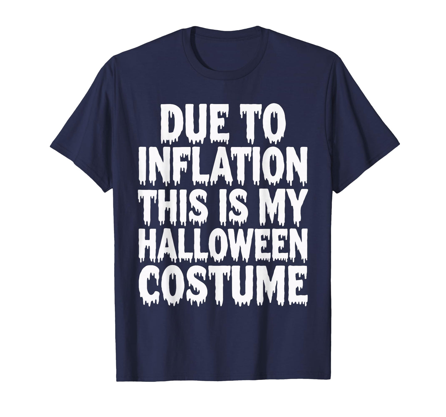 Due To Inflation This Is My Halloween Costume T-Shirt