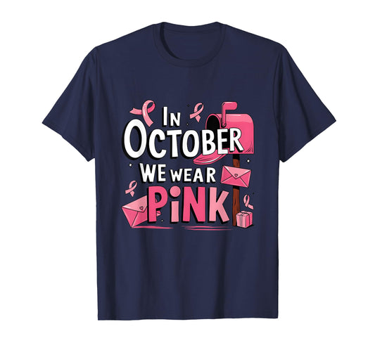 October We Wear Pink Breast Cancer Awareness Postal Worker T-Shirt