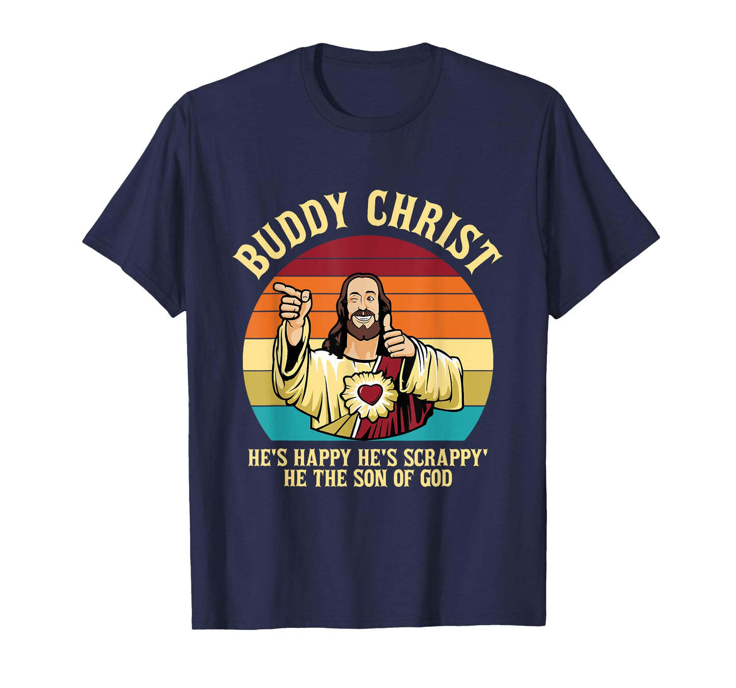 Buddy Christ He's Happy He's Scrappy' He The Son Of God T-Shirt