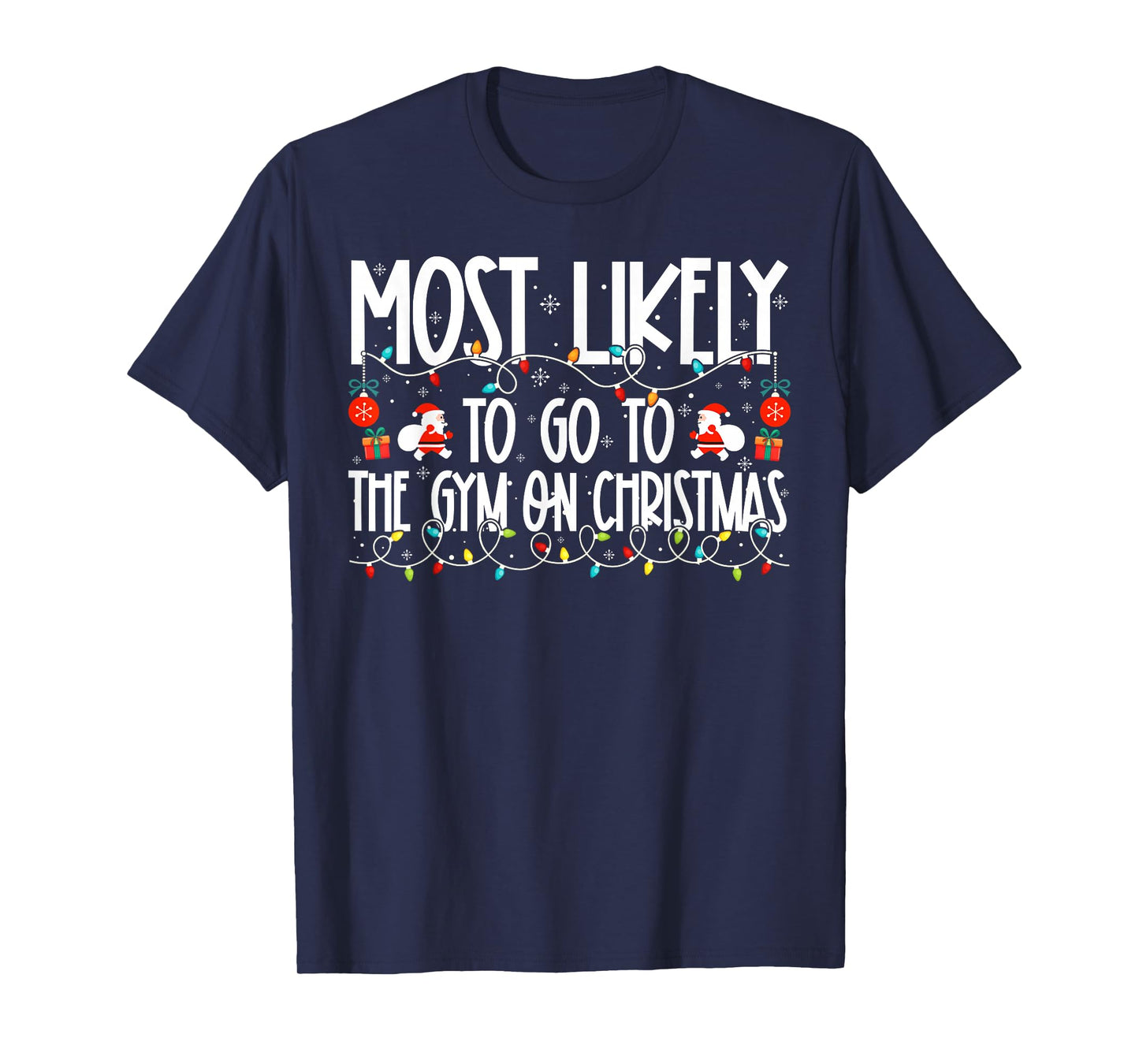 Most Likely to Go to The Gym On Christmas Family Christmas T-Shirt