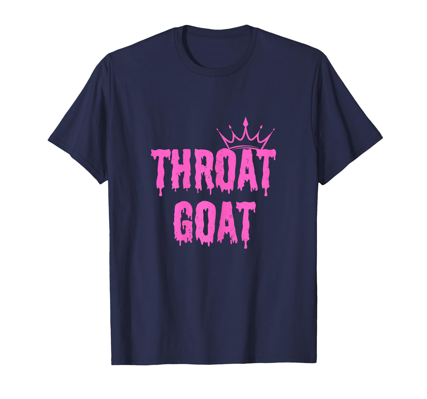 Throat Goat Funny Sex Joke Dirty Adult Humor T-Shirt