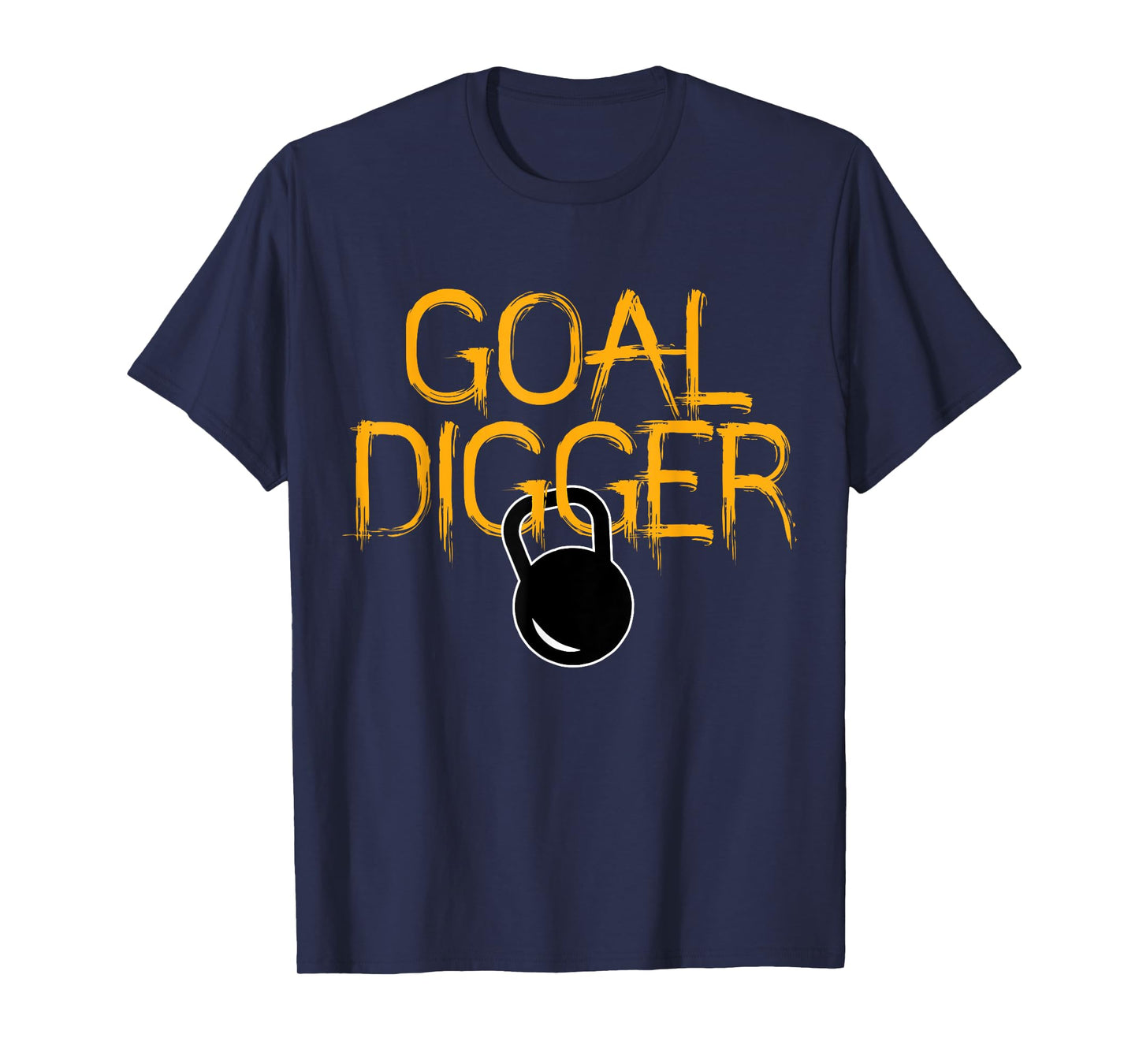 Goal Digger Kettlebell Workout Gym Cool Fitness Lover Gift T-Shirt