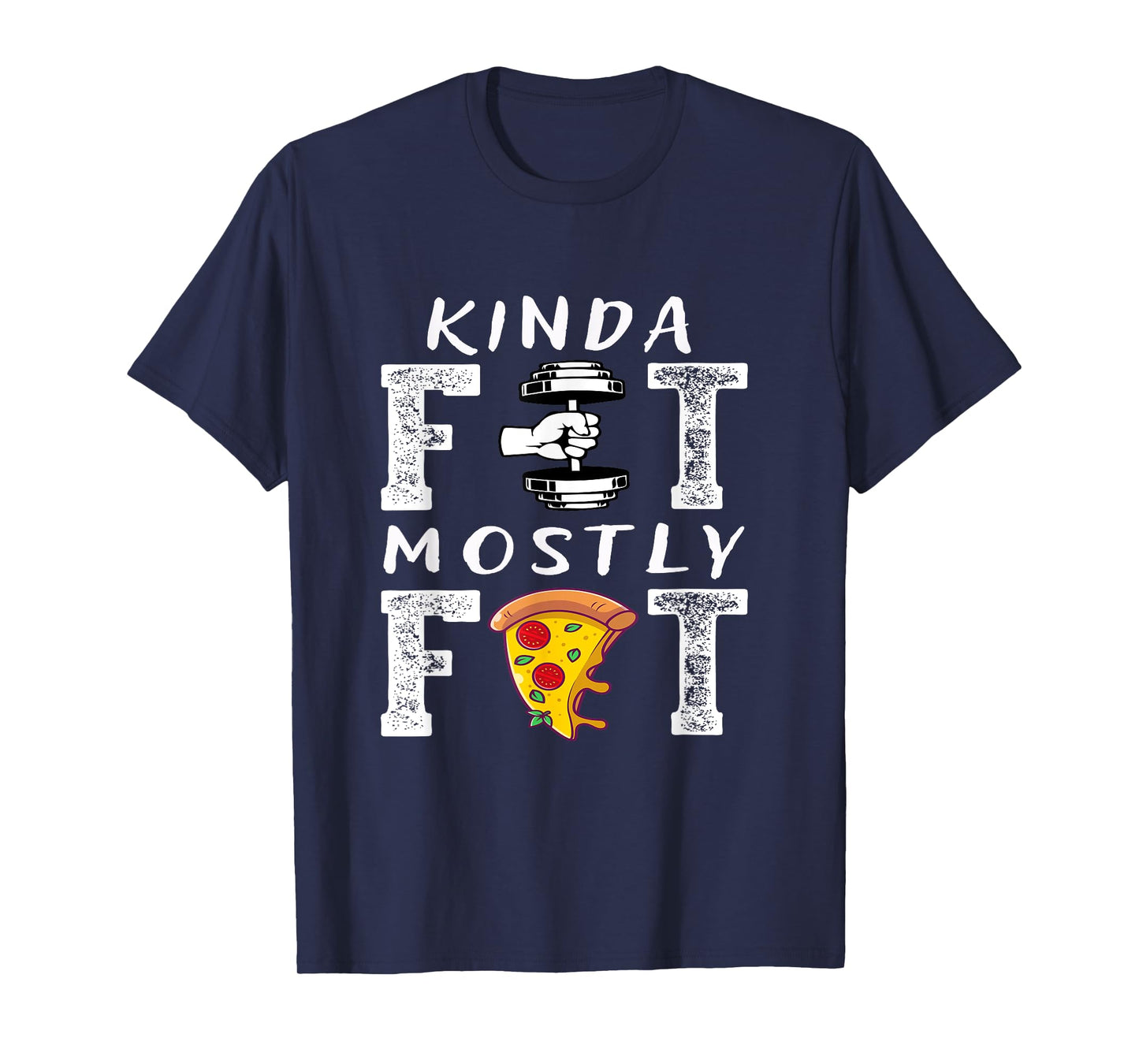 Kinda Fit Mostly Fat Fitness Funny Workout T-Shirt
