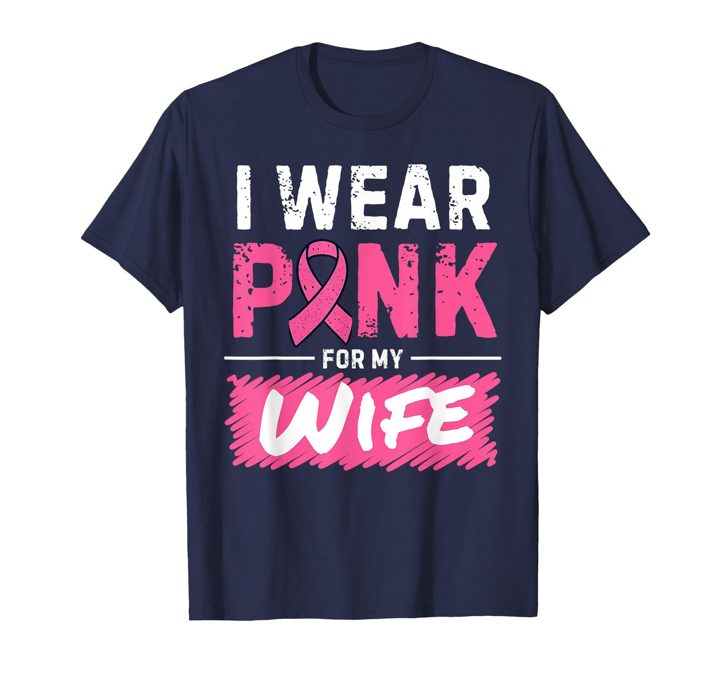 I Wear Pink for My Wife Breast Cancer Awareness T-Shirt