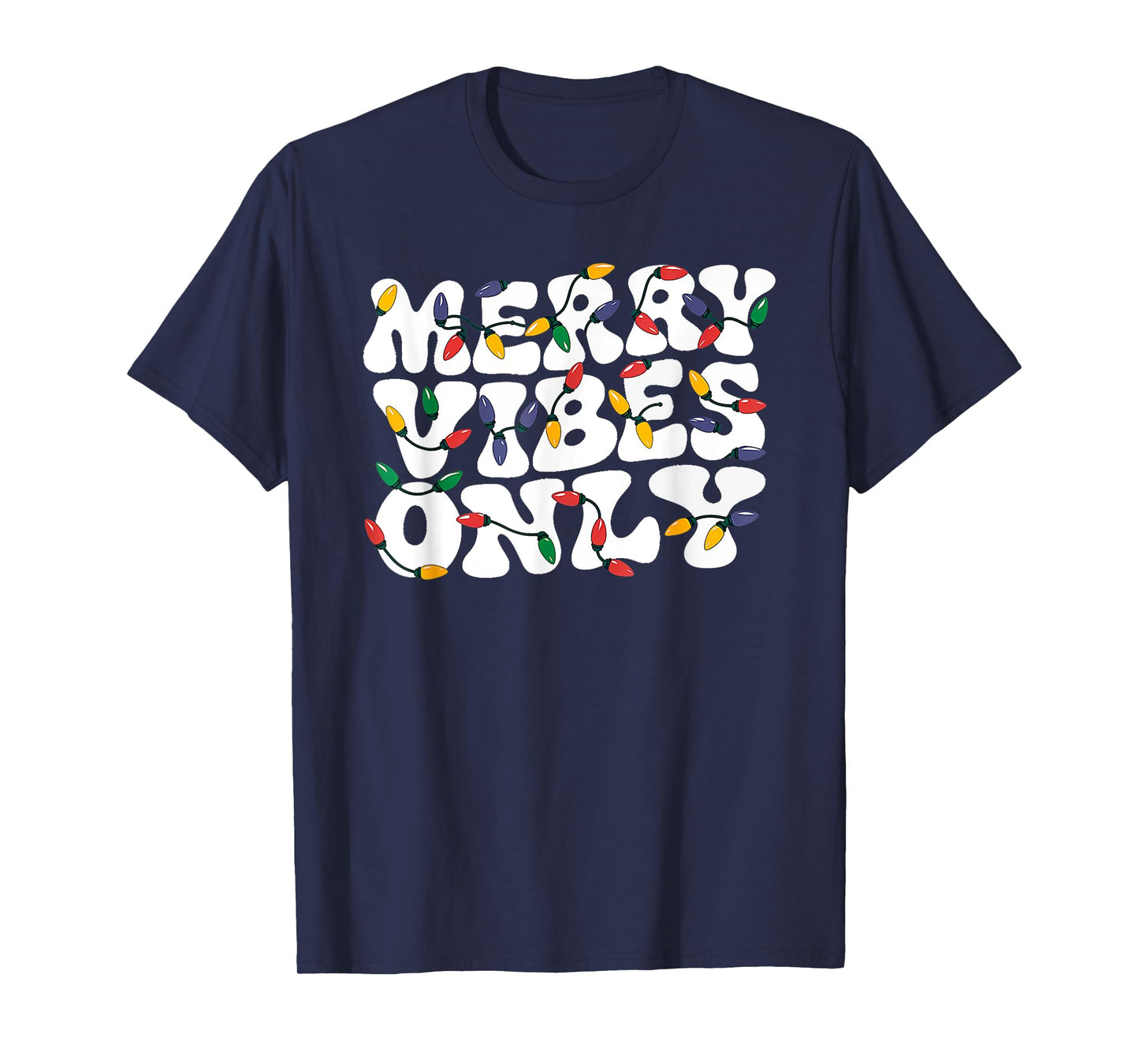 Merry Vibes Only Christmas Light T-Shirt