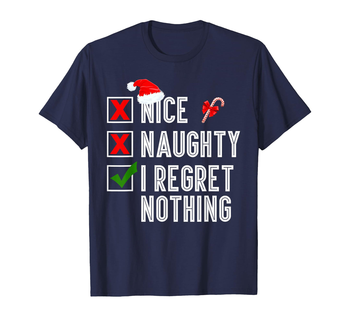 Nice Naughty I Regret Nothing Merry Christmas Santa T-Shirt
