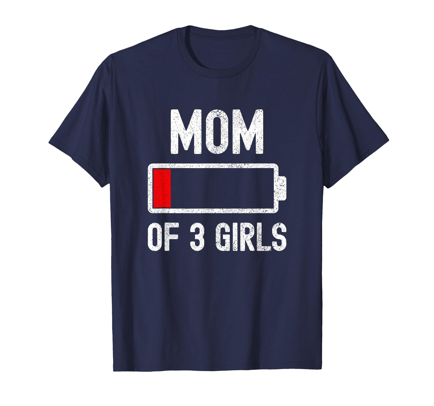 Mom Of 3 Girls Low Battery Energy Funny Sarcastic For Mother T-Shirt