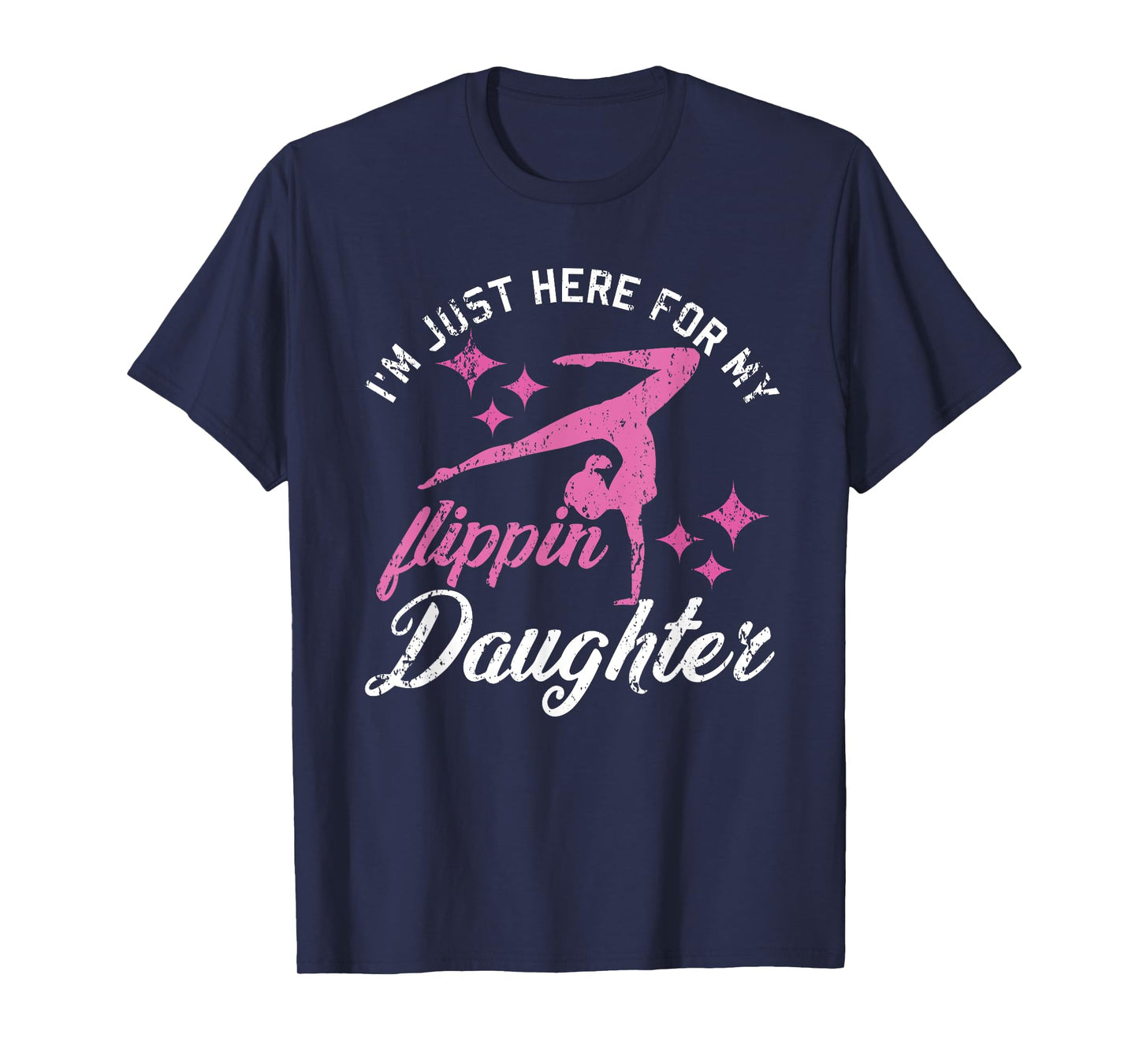 Im Just Here For My Flippin Daughter Gymnast Girls Mom Dad T-Shirt