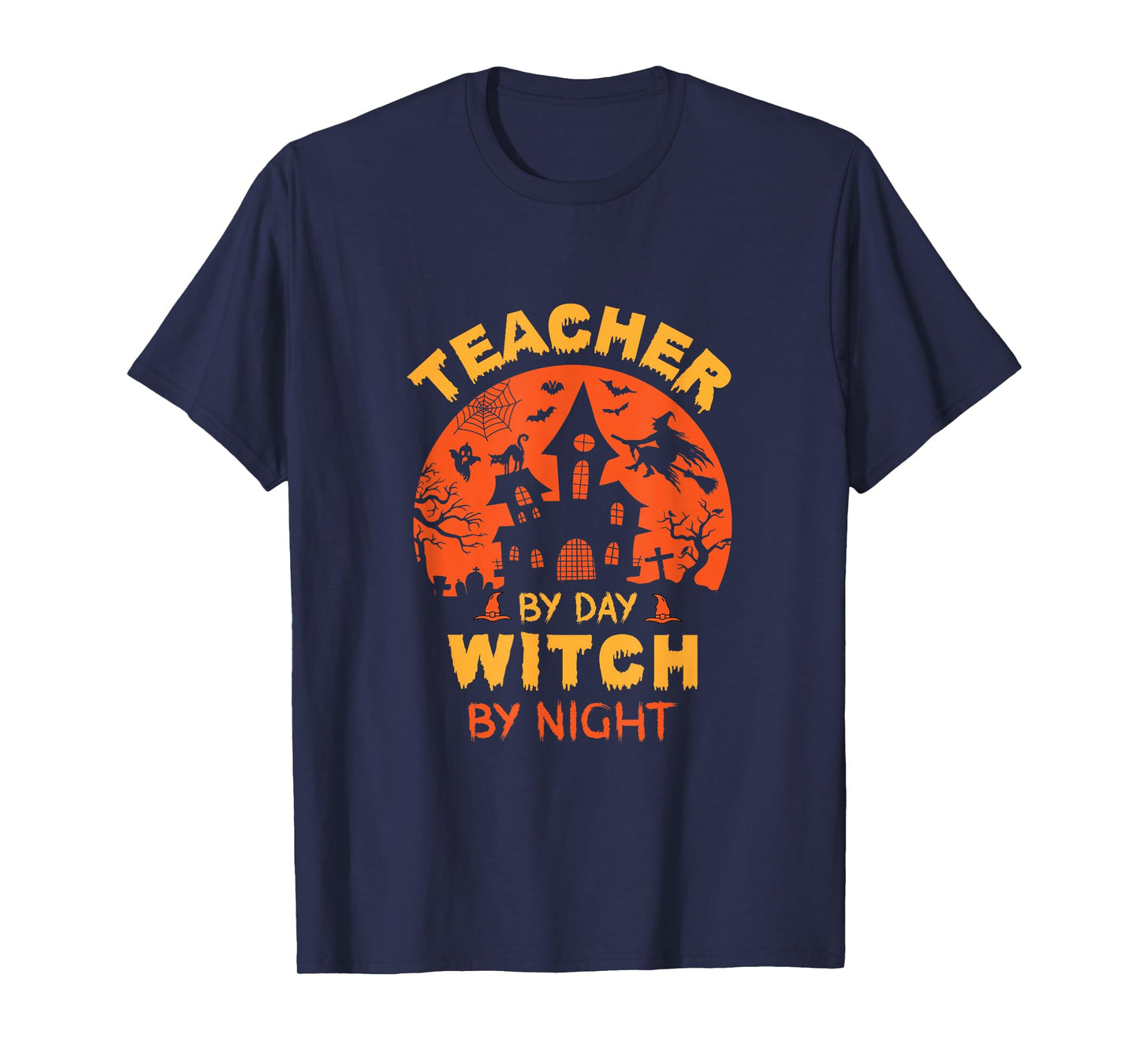 Teacher by Day Witch by Night Funny Halloween T-Shirt