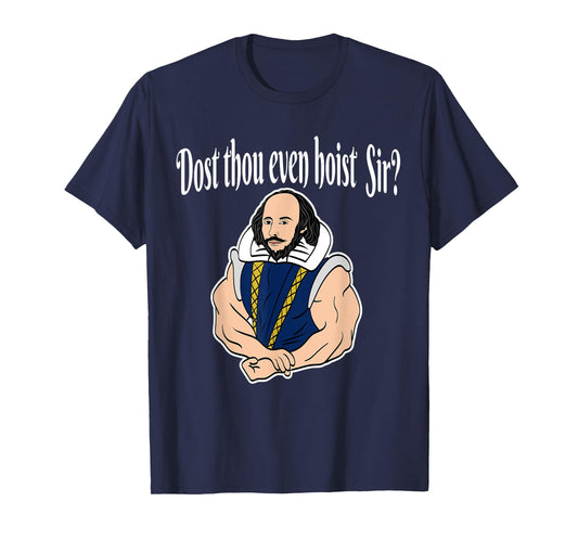 Dost Thou Even Hoist Sir Fitness T-Shirt