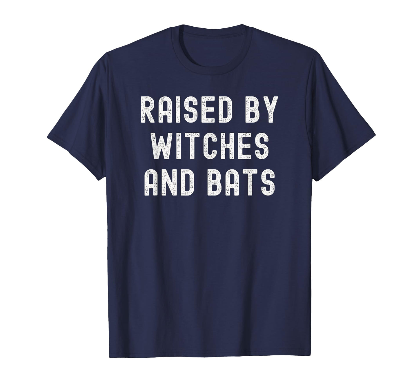 Raised by Witches and Bats Funny Halloween Costume T-Shirt