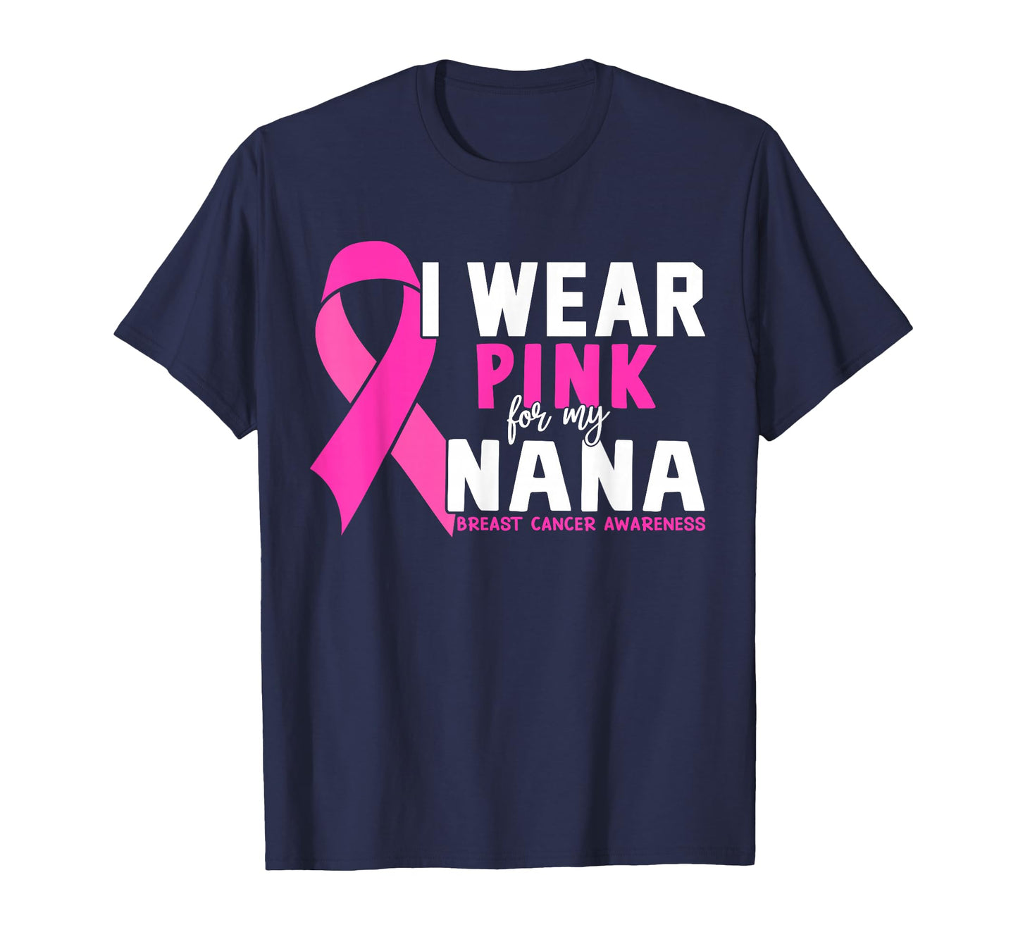 I Wear Pink For My Nana Breast Cancer Awareness T-Shirt