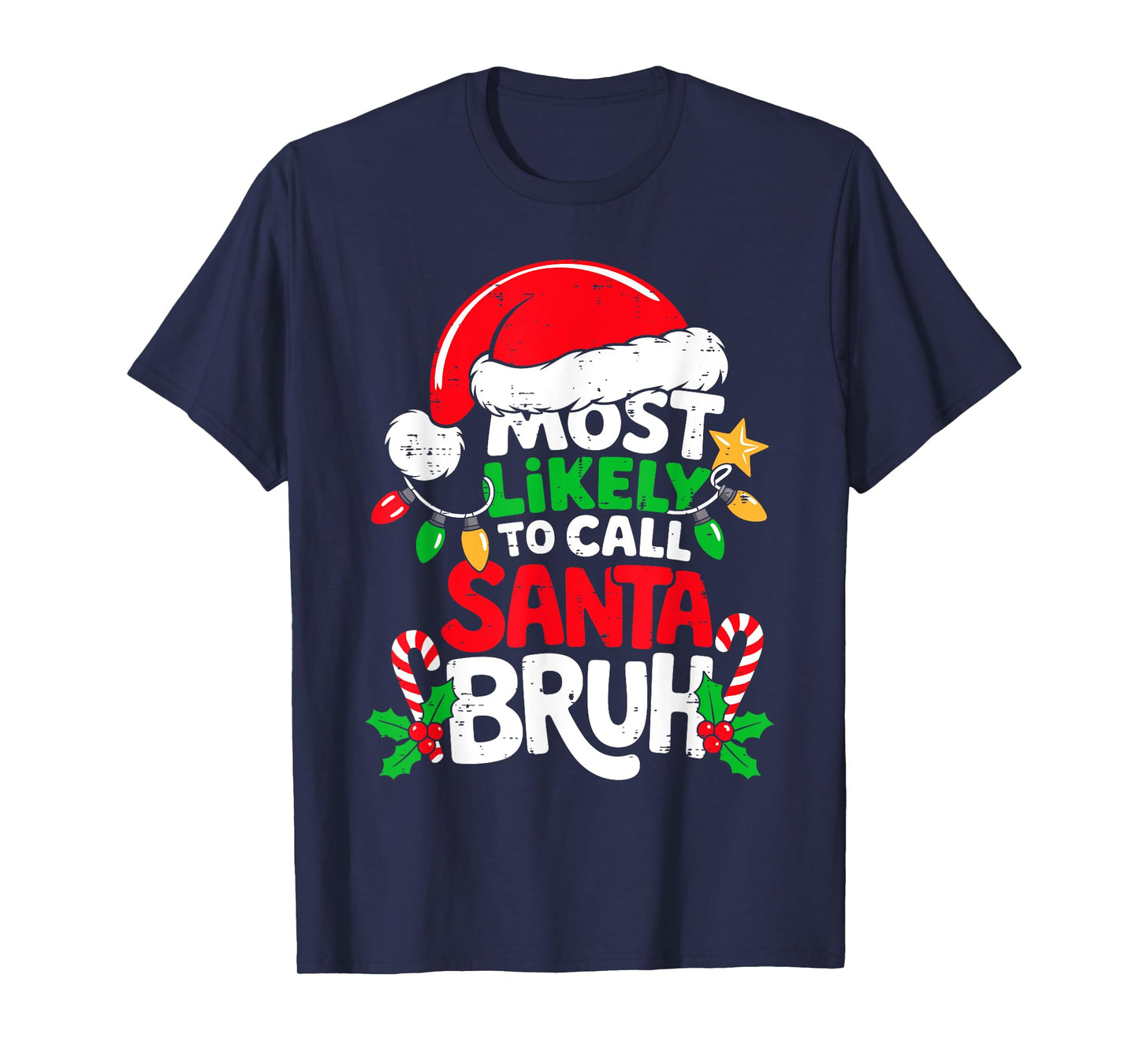 Most Likely to Call Santa Bruh Funny Christmas Boys Kids Men T-Shirt