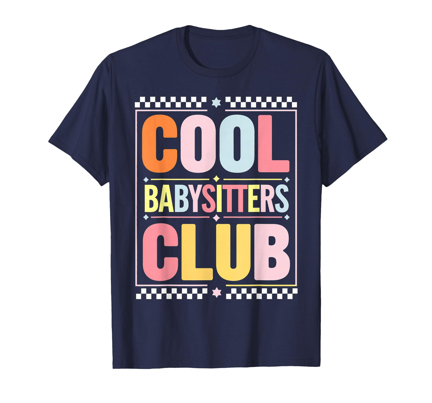 Babysitters Club Funny Saying Babysitting Joke Gag Women Men T-Shirt