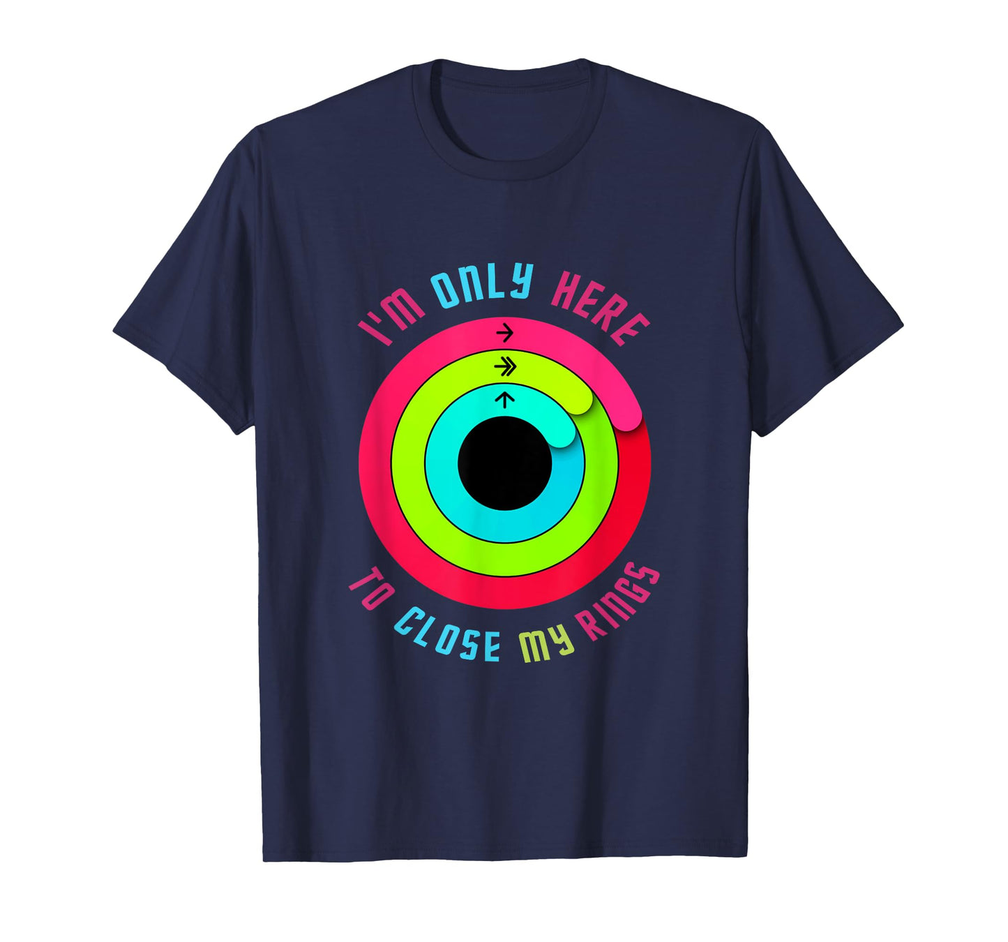 I'm only here to close my rings T-Shirt