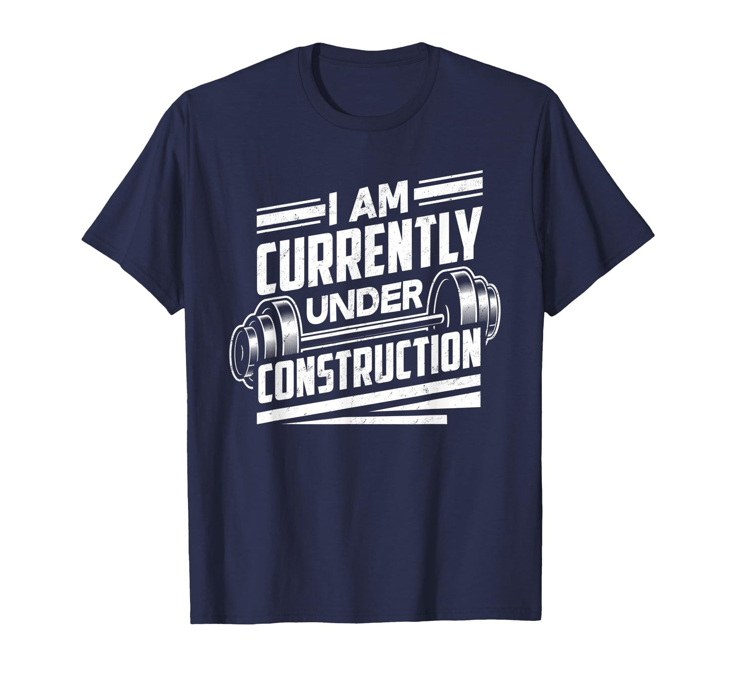 I Am Currently Under Construction - Funny Workout Gym Gift T-Shirt